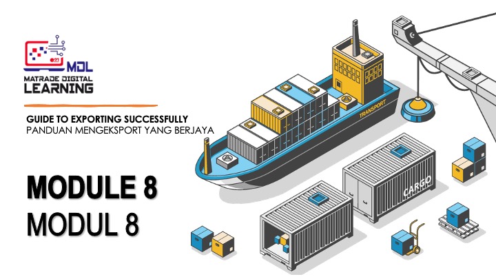 MODULE 8: HOW FREE TRADE AGREEMENT CAN BENEFIT MALAYSIAN EXPORTERS